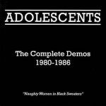 ADOLESCENTS - the complete demos 1980 - 1986