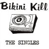 BIKINI KILL - the singles