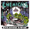 CHEMICALS - chemical livin'