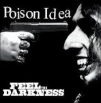 POISON IDEA - feel the darkness DoLP