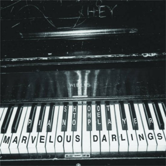 MARVELOUS DARLINGS - shoot the piano player - zum Schließen ins Bild klicken