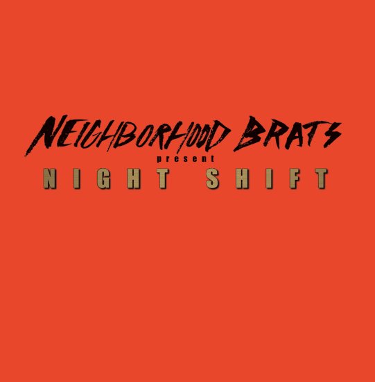 NEIGHBORHOOD BRATS - night shift - clear vinyl - Click Image to Close