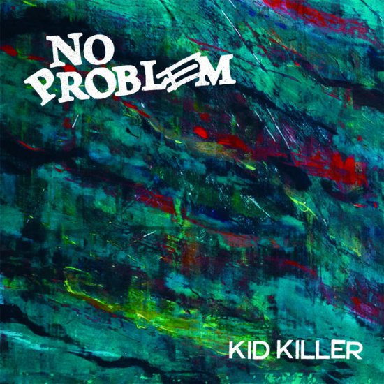 NO PROBLEM - kid killer - zum Schließen ins Bild klicken