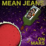 MEAN JEANS - on mars