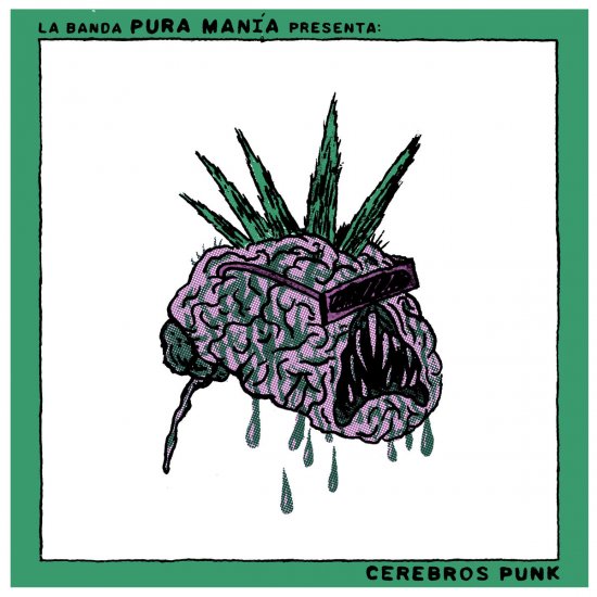 PURA MANIA - cerebros punk - zum Schließen ins Bild klicken