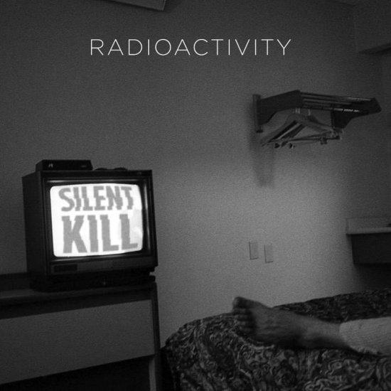 RADIOACTIVITY - silent kill - Click Image to Close