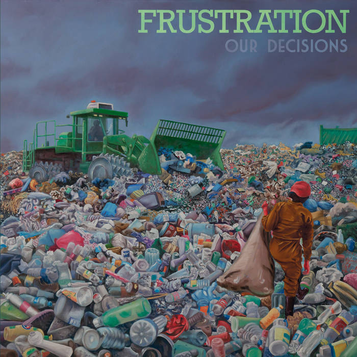 FRUSTRATION - our decisions - Click Image to Close