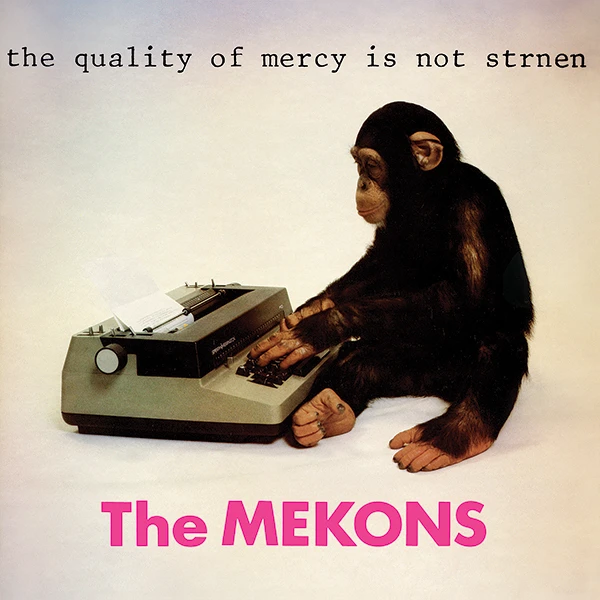 MEKONS - the quality of mercy is not strnen - Click Image to Close