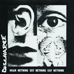DISCHARGE - hear nothing, see nothing, say nothing - Click Image to Close