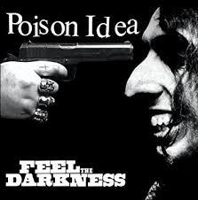 POISON IDEA - feel the darkness DoLP - zum Schließen ins Bild klicken