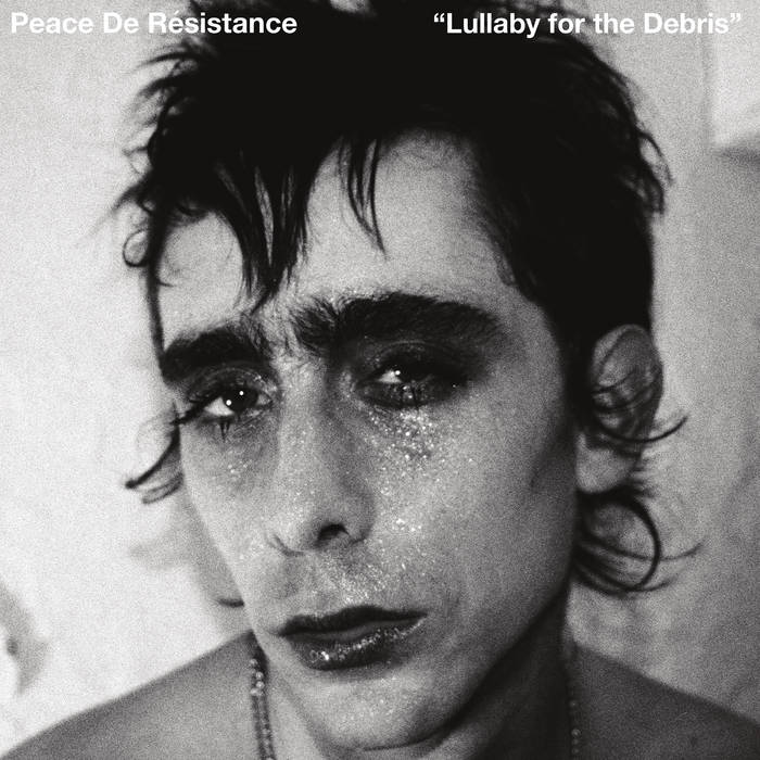 PEACE DE RESISTANCE - lullaby for the debris