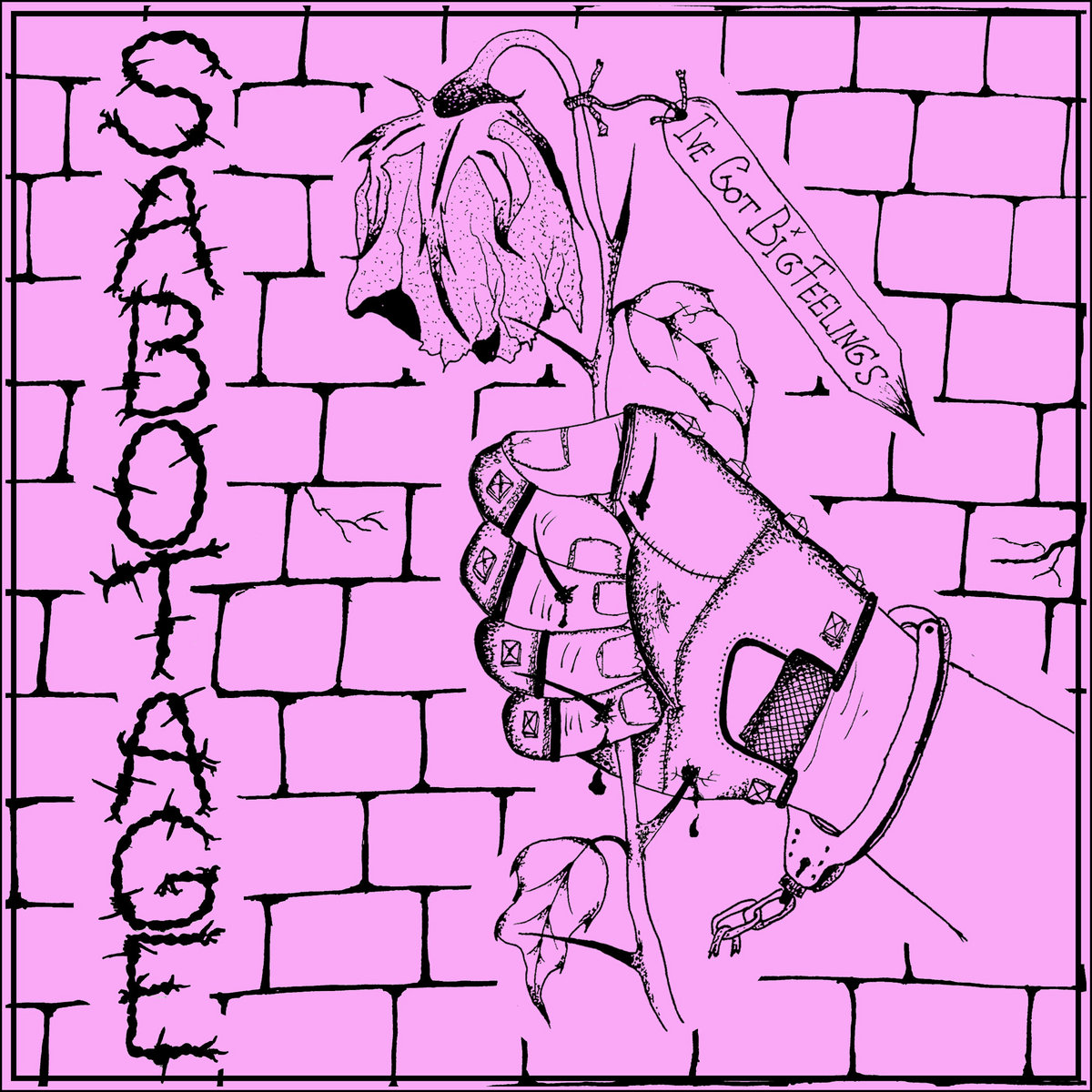 SABOTAGE - i've got big feelings - Click Image to Close