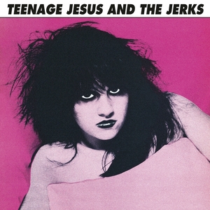 TEENAGE JESUS AND THE JERKS - s/t